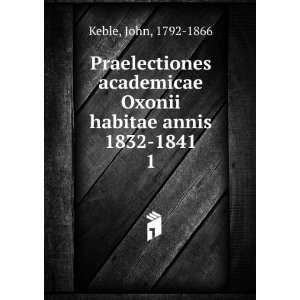   academicae Oxonii habitae annis 1832 1841. 1 John Keble Books