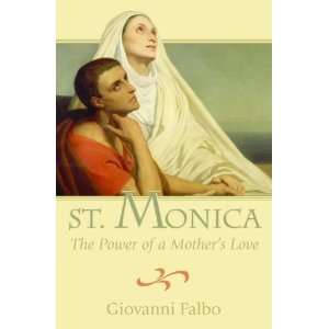  St. Monica The Power of a Mothers Love [Paperback 
