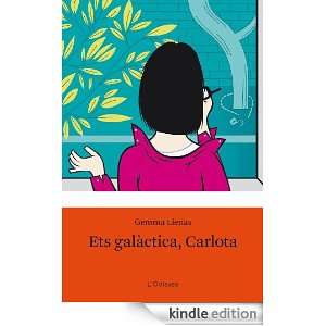 Ets galàctica, Carlota (L´Odissea 4) (Catalan Edition) Lienas Gemma 