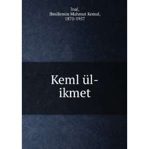   (9785872471455) IbnÃ¼lemin Mahmut Kemal, 1870 1957 Inal Books