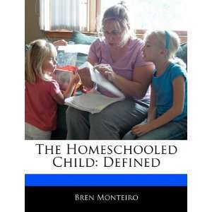  The Homeschooled Child Defined (9781140669166) Beatriz 