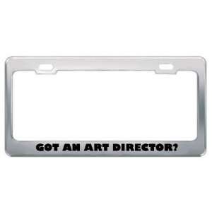  Got An Art Director? Career Profession Metal License Plate 