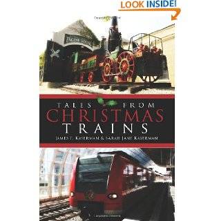 Tales From Christmas Trains 1830 2030 by James F. Kaserman and 