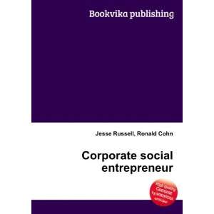  Corporate social entrepreneur Ronald Cohn Jesse Russell 
