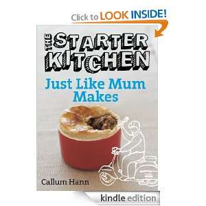 The Starter Kitchen Just Like Mum Makes Callum Hann  