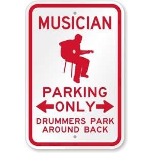  Musician Parking Only, Drummers Park Around Back Diamond 