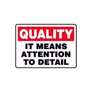 QUALITY IT MEANS ATTENTION TO DETAIL Sign   10 x 14 Adhesive Vinyl