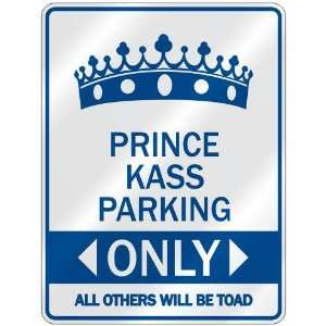   PRINCE KASS PARKING ONLY  PARKING SIGN NAME