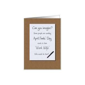  April Fools Day Work Wife Legal Pad on Desk Card Health 