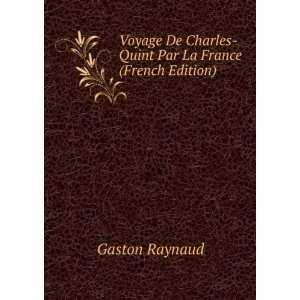  Voyage De Charles quint Par La France PoÃ¨me Historique 