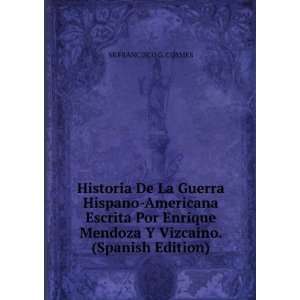   Mendoza Y Vizcaino. (Spanish Edition) SR FRANCISCO G. COSMES Books