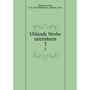   Ludwig, 1787 1862,Silbermann, Adalbert, 1878  Uhland Books