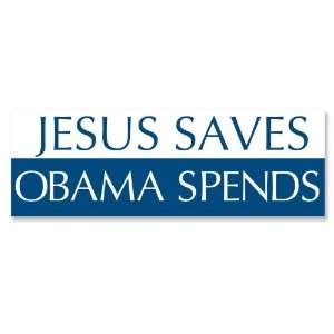  Jesus Saves Obama Spends Bumper Sticker 