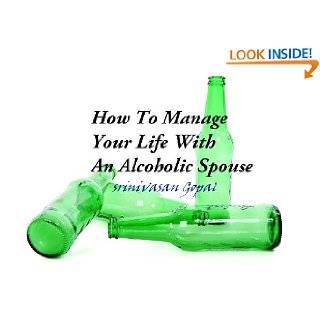 How To Manage Your Life With An Alcoholic Spouse by Srinivasan Gopal 