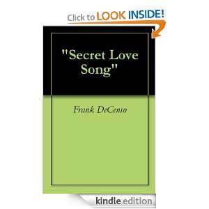 Secret Love Song Frank DeCenso  Kindle Store