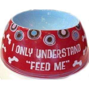  Ganz I Only Understand Feed Me Dog Bowl