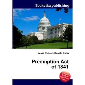  Preemption Act of 1841 Ronald Cohn Jesse Russell Books