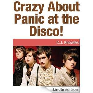 Crazy About Panic at the Disco C.J. Knowles  Kindle 