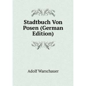    Stadtbuch Von Posen (German Edition) Adolf Warschauer Books