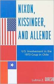 Nixon, Kissinger, and Allende U.S. Involvement in the 1973 Coup in 
