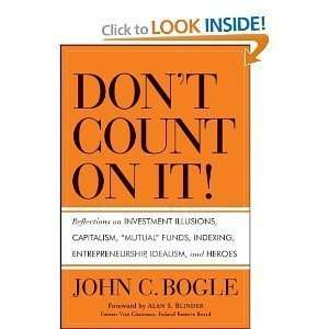  John C. Bogle, Alan S. Blinder sDont Count on It 