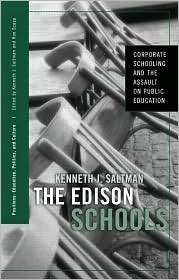 The Edison Schools Corporate Schooling and the Assault on Public 