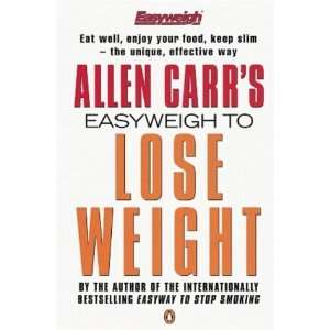  Allen Carrs Easyweigh to Lose Weight (Allen Carrs Easy 