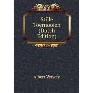  Stille Toernooien (Dutch Edition) Albert Verwey Books