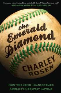   Emerald Diamond How the Irish Transformed Americas Greatest Pastime