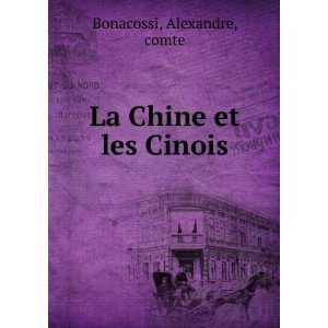  La Chine et les Cinois Alexandre, comte Bonacossi Books