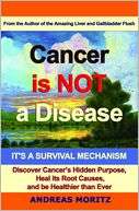 Cancer is not a Disease Andreas Moritz