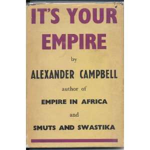 ITS YOUR EMPIRE ALEXANDER CAMPBELL  Books