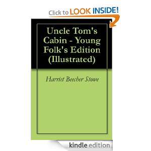 Uncle Toms Cabin   Young Folks Edition (Illustrated) Harriet 