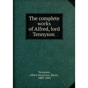   , lord Tennyson Alfred Tennyson, Baron, 1809 1892 Tennyson Books