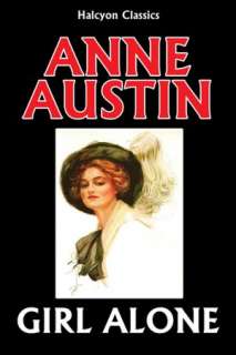   Girl Alone by Anne Austin by Anne Austin, Halcyon 