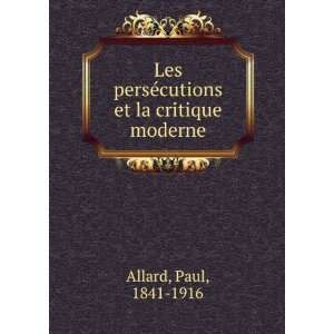   et la critique moderne Paul, 1841 1916 Allard  Books