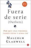 Outliers (Fuera de serie) Malcolm Gladwell