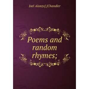  Poems and random rhymes; Joel Alonzo] [Chandler Books