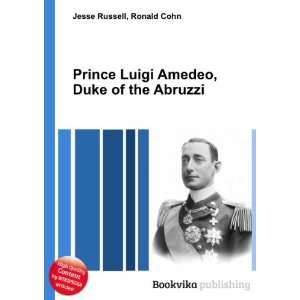   Luigi Amedeo, Duke of the Abruzzi Ronald Cohn Jesse Russell Books