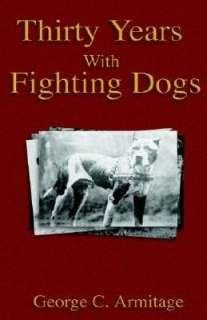 Thirty Years with Fighting Dogs George Armitage
