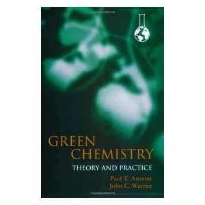    Green Chemistry Theory and Practice Paul T. Anastas Books