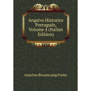   , Volume 4 (Italian Edition) Anselmo Braamcamp Freire Books
