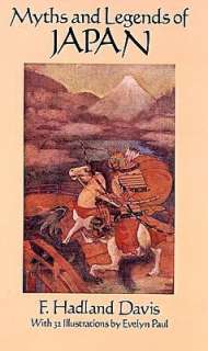   & NOBLE  Myths and Legends of Japan by F. Hadland Davis, San Val