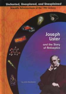Joseph Lister and the StoryAntiseptics ( Uncharted, Unexplored, and 
