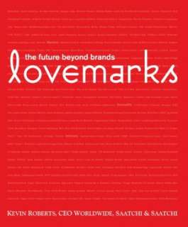   Lovemarks The Future Beyond Brands by Kevin Roberts 