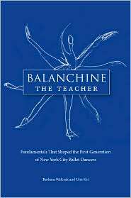 Balanchine the Teacher Fundamentals That Shaped the First Generation 