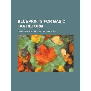  Blueprints for basic tax reform (9781234270568) United 