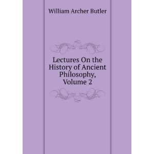   History of Ancient Philosophy, Volume 2 William Archer Butler Books