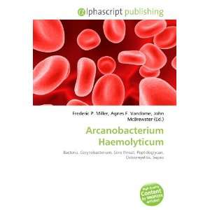  Arcanobacterium Haemolyticum (9786134058056) Books