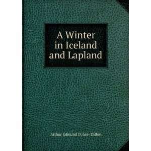   Winter in Iceland and Lapland Arthur Edmund D. Lee  Dillon Books